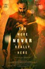 Watch You Were Never Really Here Megavideo