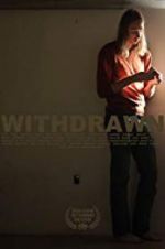 Watch Withdrawn Megavideo