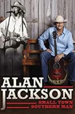 Watch Alan Jackson: Small Town Southern Man Megavideo