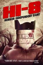 Watch Hi-8 (Horror Independent 8) Megavideo