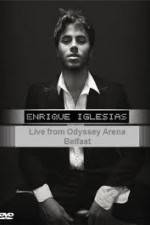 Watch Enrique Iglesias - Live from Odyssey Arena Belfast Megavideo