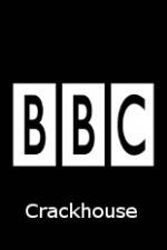 Watch BBC Crackhouse Megavideo