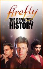 Watch Firefly: The Definitive History Megavideo