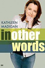 Watch Kathleen Madigan: In Other Words Megavideo