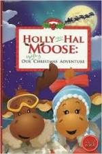 Watch Holly and Hal Moose: Our Uplifting Christmas Adventure Megavideo