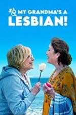 Watch So My Grandma\'s a Lesbian! Megavideo