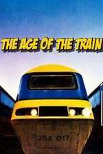 Watch The Age of the Train Megavideo