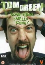 Watch Tom Green: Something Smells Funny Megavideo