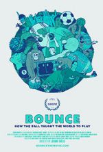 Watch Bounce: How the Ball Taught the World to Play Megavideo