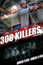 Watch 300 Killers Megavideo