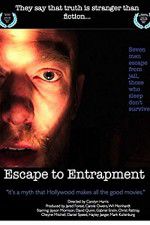 Watch Escape to Entrapment Megavideo