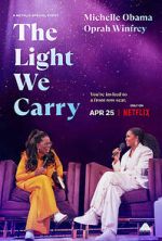 Watch The Light We Carry: Michelle Obama and Oprah Winfrey (TV Special 2023) Megavideo