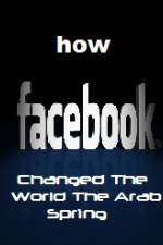 Watch How FaceBook Changed The World The Arab Spring Megavideo