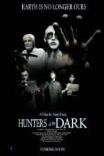 Watch Hunters of the Dark Megavideo