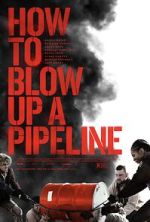 Watch How to Blow Up a Pipeline Megavideo