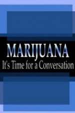 Watch Marijuana: It?s Time for a Conversation Megavideo