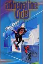 Watch Adrenaline Ride: The Edge Megavideo