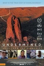 Watch Undermined - Tales from the Kimberley Megavideo