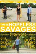 Watch These Hopeless Savages Megavideo