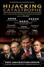 Watch Hijacking Catastrophe 911 Fear & the Selling of American Empire Megavideo