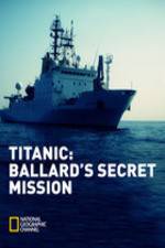 Watch Titanic: Ballard's Secret Mission Megavideo