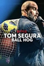 Watch Tom Segura: Ball Hog Megavideo