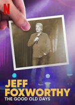 Watch Jeff Foxworthy: The Good Old Days (TV Special 2022) Megavideo