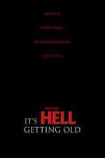 Watch It\'s Hell Getting Old (Short 2019) Megavideo