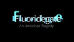 Watch Fluoridegate: an American Tragedy Megavideo
