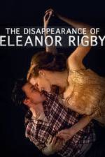 Watch The Disappearance of Eleanor Rigby: Him Megavideo