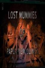 Watch National Geographic Lost Mummies Of Papua New Guinea Megavideo