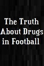 Watch The Truth About Drugs in Football Megavideo