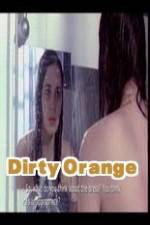 Watch Dirty Orange Megavideo