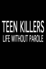 Watch Teen Killers Life Without Parole Megavideo