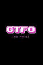Watch GTFO: Get the F&#% Out Megavideo