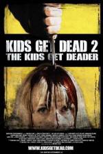 Watch Kids Get Dead 2: The Kids Get Deader Megavideo