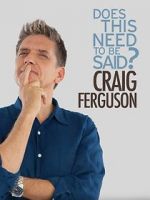 Watch Craig Ferguson: Does This Need to Be Said? Megavideo