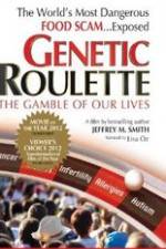 Watch Genetic Roulette: The Gamble of our Lives Megavideo