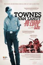 Watch Be Here to Love Me A Film About Townes Van Zandt Megavideo
