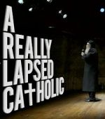 Watch A Really Lapsed Catholic (comedy special) (TV Special 2020) Megavideo
