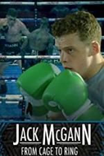 Watch Jack McGann: From Cage to Ring Megavideo