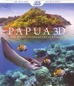 Watch Papua 3D the Secret Island of the Cannibals Megavideo