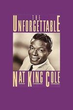 Watch The Unforgettable Nat \'King\' Cole Megavideo