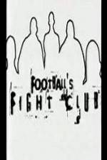 Watch Football's Fight Club Megavideo