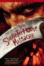 Watch The Slaughterhouse Massacre Megavideo