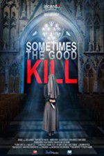 Watch Sometimes the Good Kill Megavideo