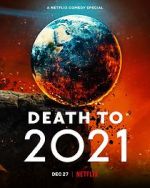 Watch Death to 2021 (TV Special 2021) Megavideo