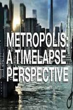 Watch Metropolis: A Time Lapse Perspective Megavideo