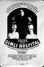 Watch Tales from the Gimli Hospital Megavideo