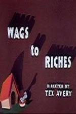 Watch Wags to Riches Megavideo